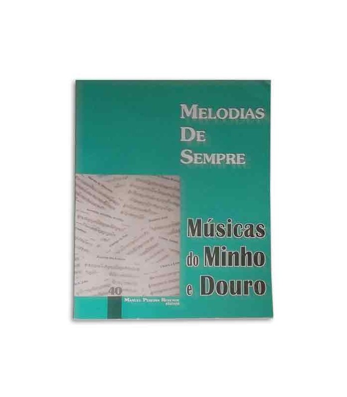 Melodias de Sempre 40 Músicas do Minho e Douro by Manuel Resende