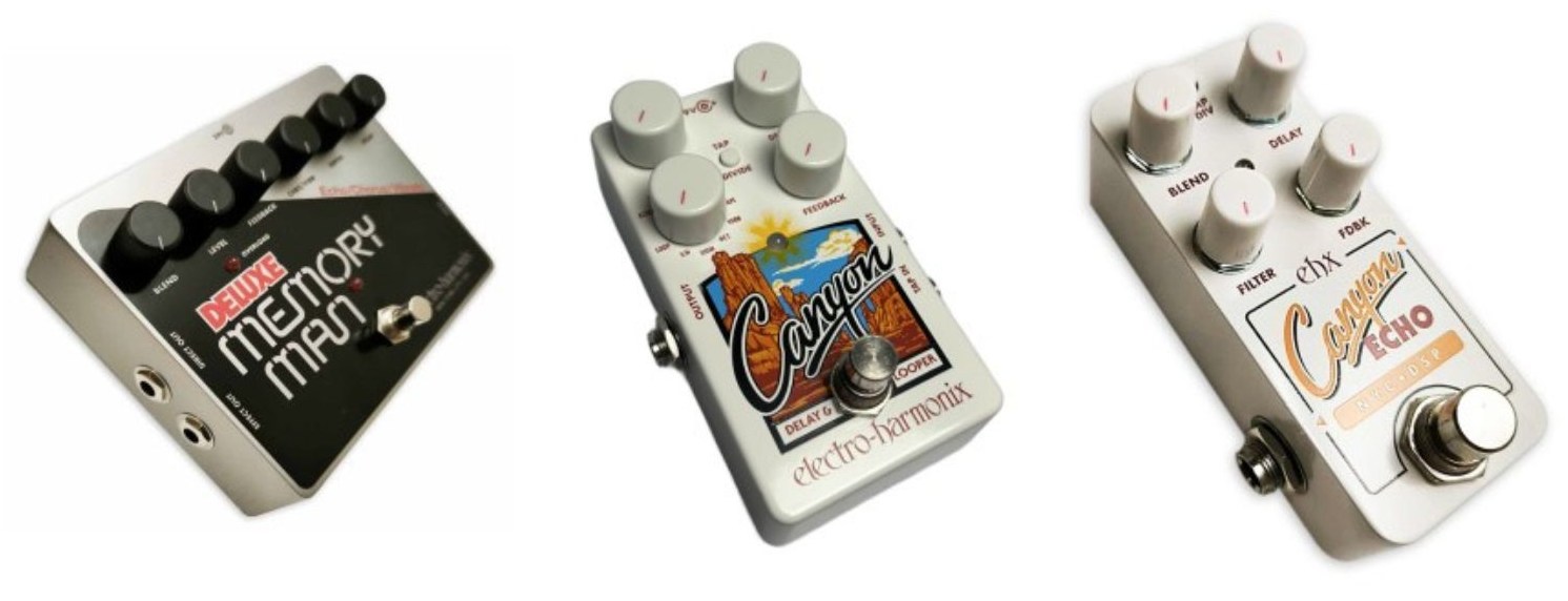 Electro-Harmonix Deluxe Memory Man
Electro-Harmonix Canyon Delay & Looper
Electro-Harmonix Pico Canyon Echo

