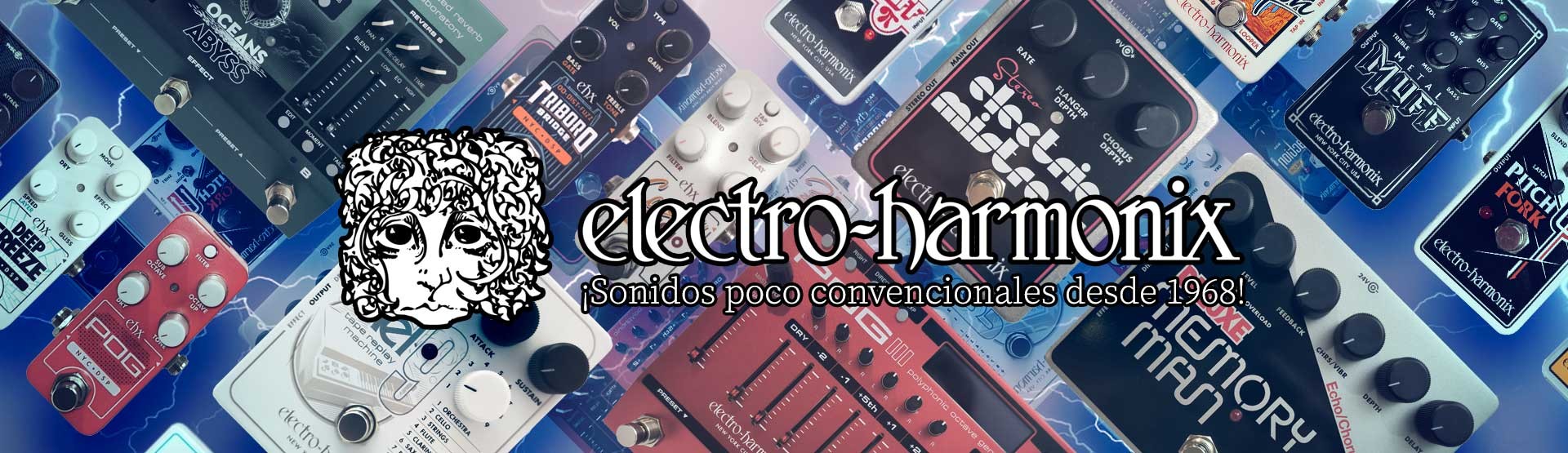 Electro-Harmonix - ¡Sonidos poco convencionales desde 1968!